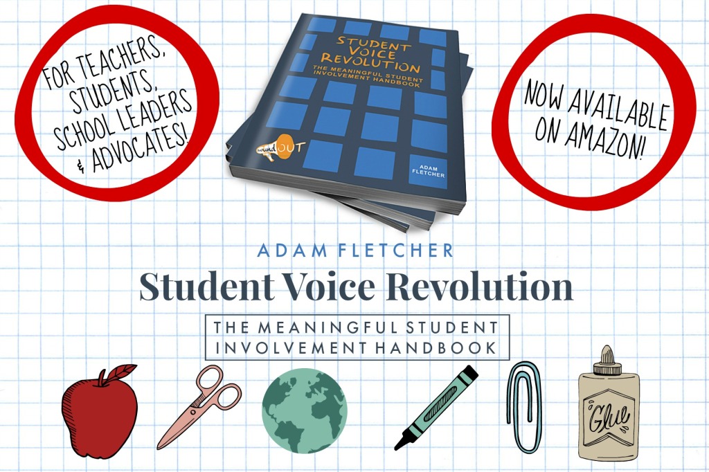Student Voice Revolution: The Meaningful Student Involvement Handbook written by Adam Fletcher published by CommonAction Publishing in 2017.